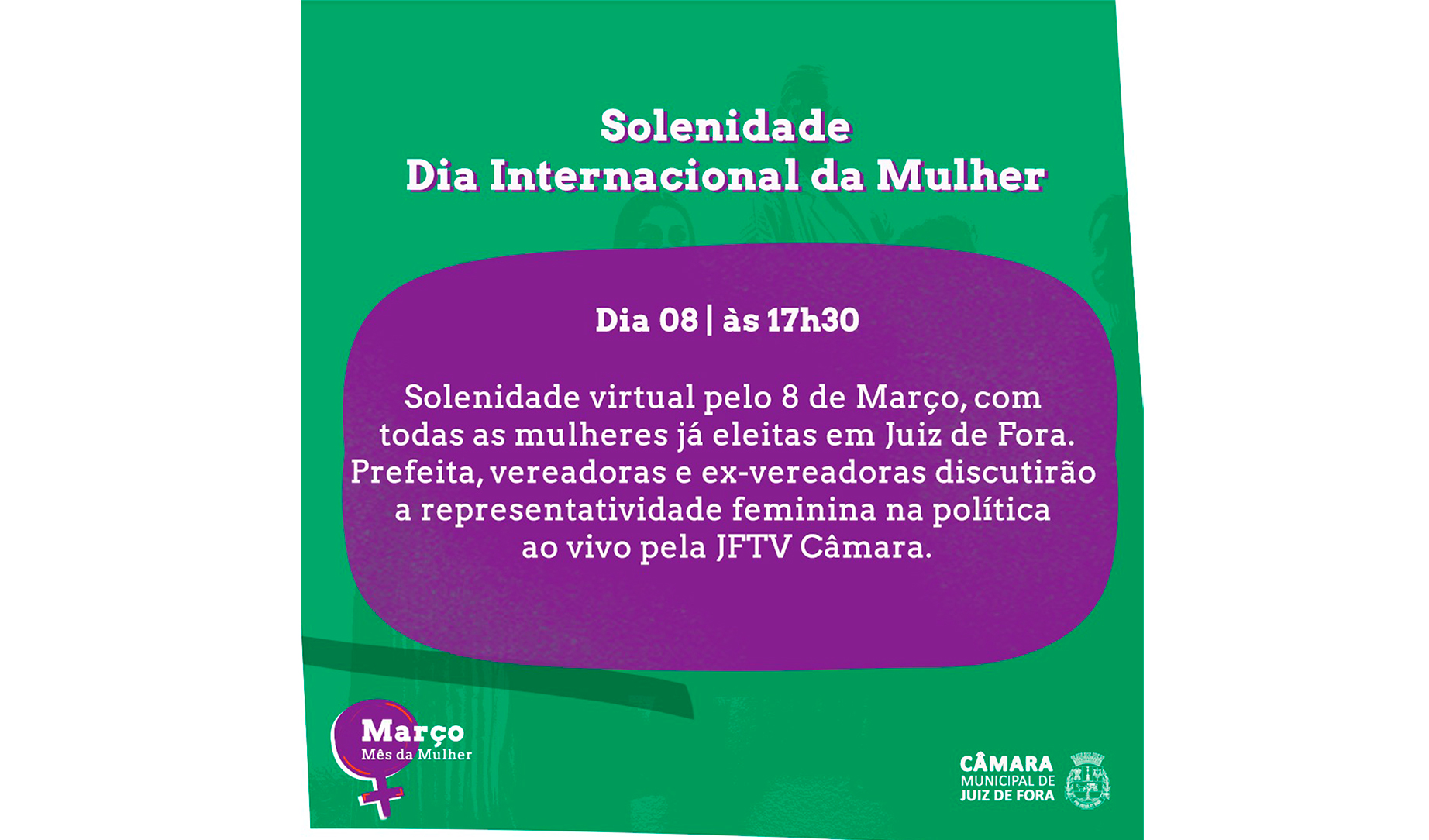 Março Mês da Mulher - Câmara realizará solenidade virtual para marcar o 8 de março com a prefeita e ex-vereadoras e exibirá programa especial na JFTV Câmara (08/03/2021 00:00:00)