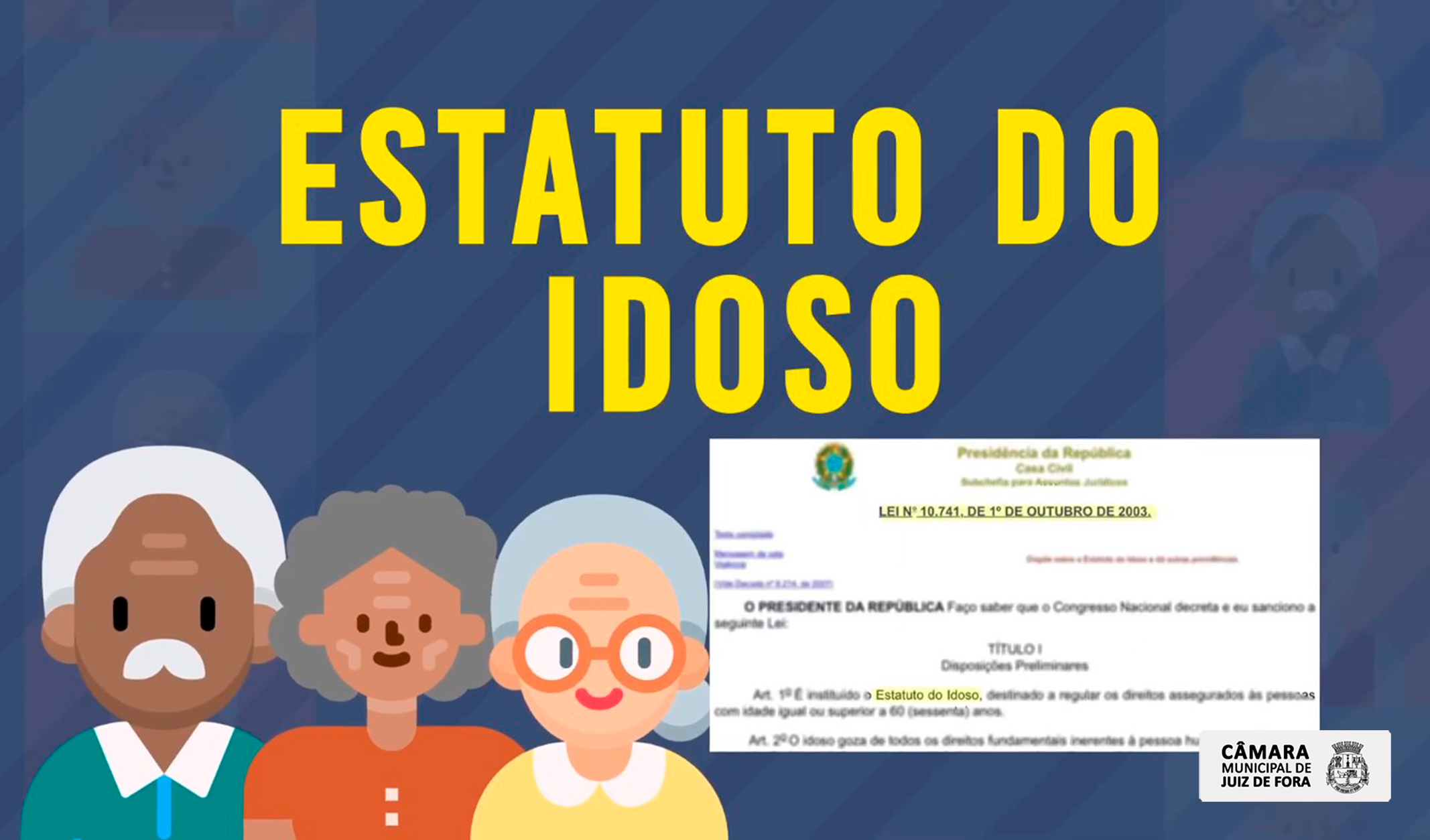 Semana Municipal da Pessoa Idosa - Câmara apresenta série audiovisual sobre Estatuto do Idoso (11/05/2021 00:00:00)