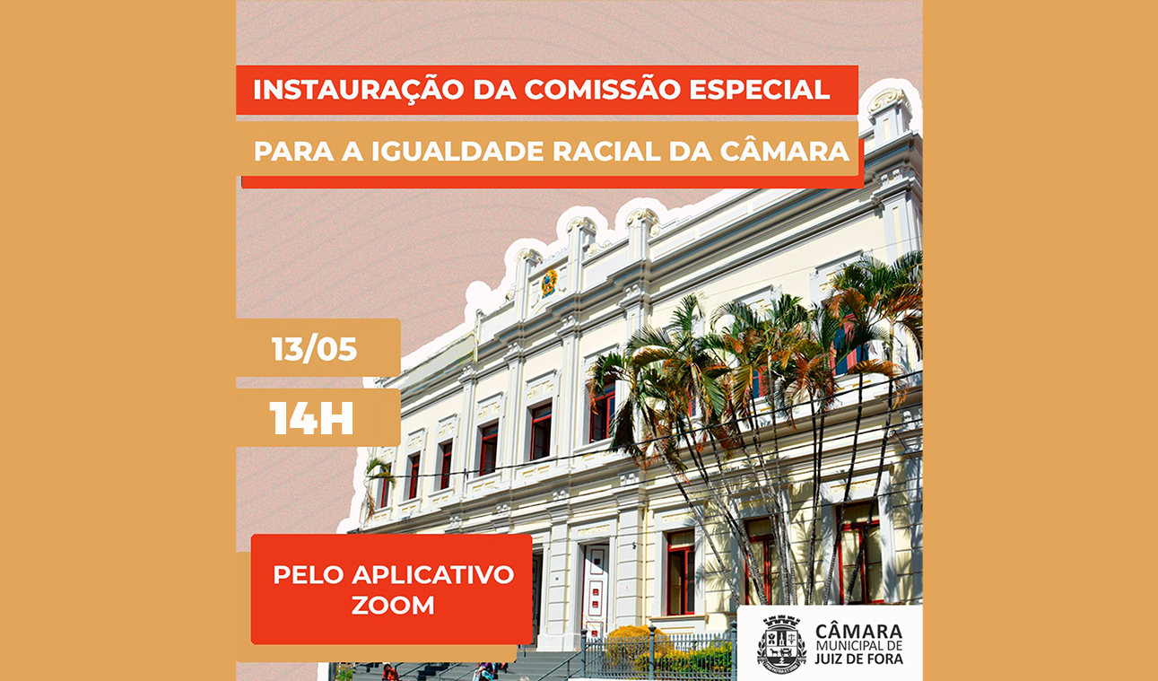 Câmara terá uma comissão especial para discutir e propor ações pela Igualdade Racial em Juiz de Fora (13/05/2021 00:00:00)