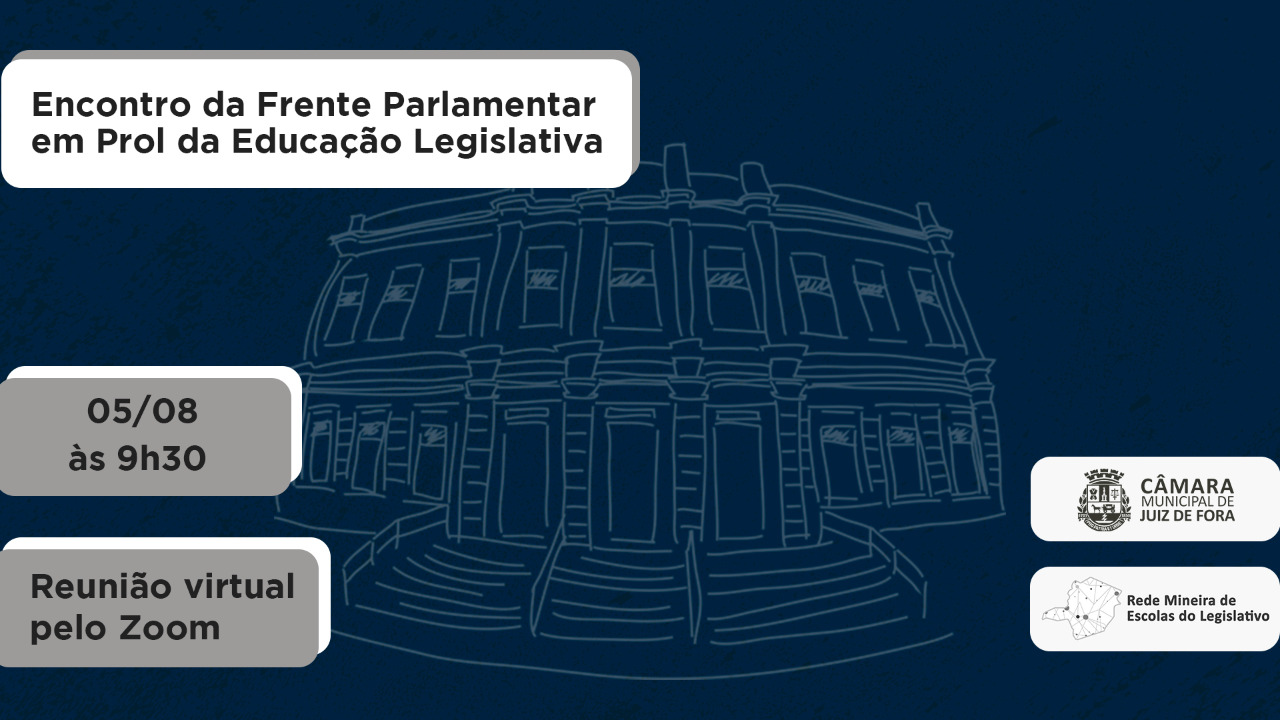 Câmara Municipal de Juiz de Fora promove encontro para discutir as comemorações dos 30 anos da Escola do Legislativo de Minas Gerais (04/08/2021 00:00:00)