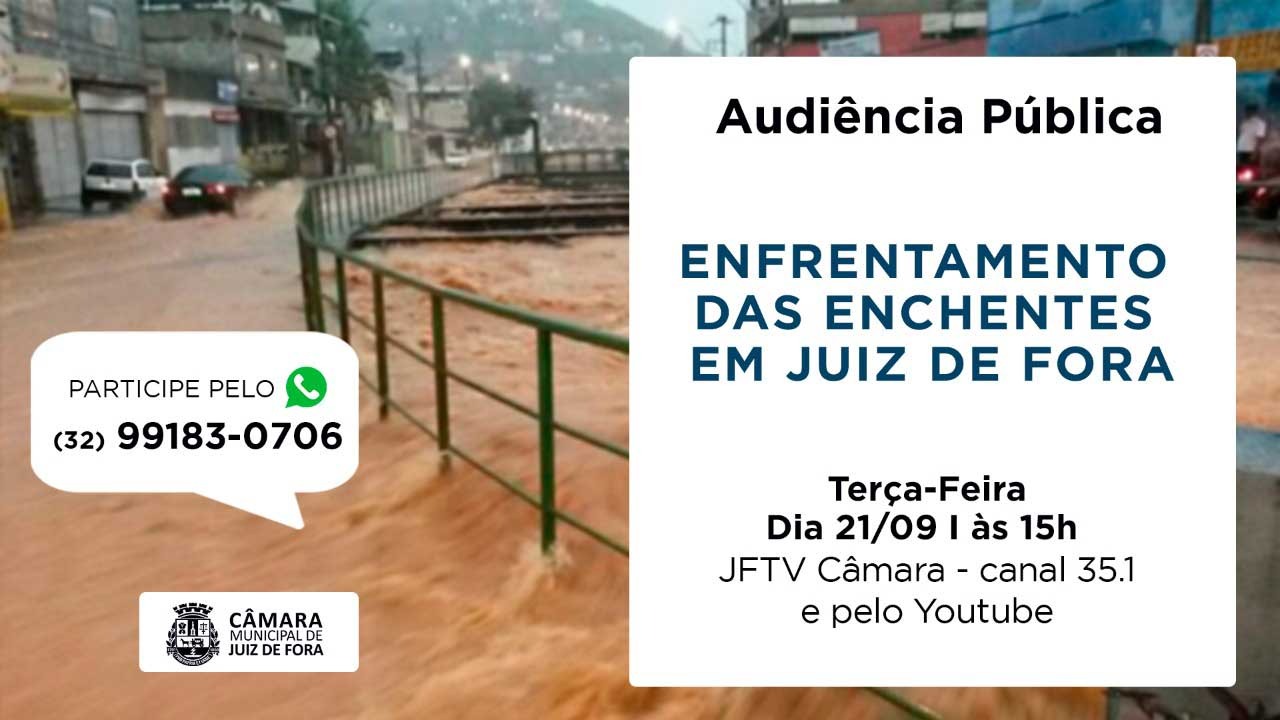 Audiência Pública debaterá as enchentes em Juiz de Fora  (20/09/2021 00:00:00)
