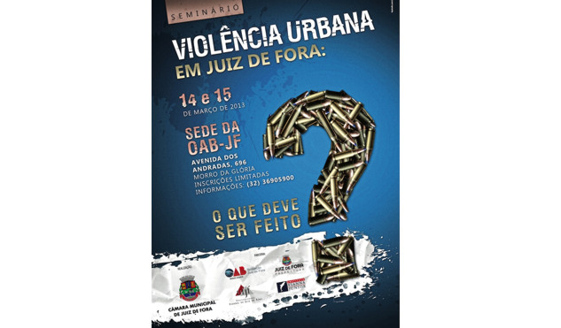 Autoridades divulgam Seminário sobre Violência Urbana em Juiz de Fora (05/03/2013 00:00:00)