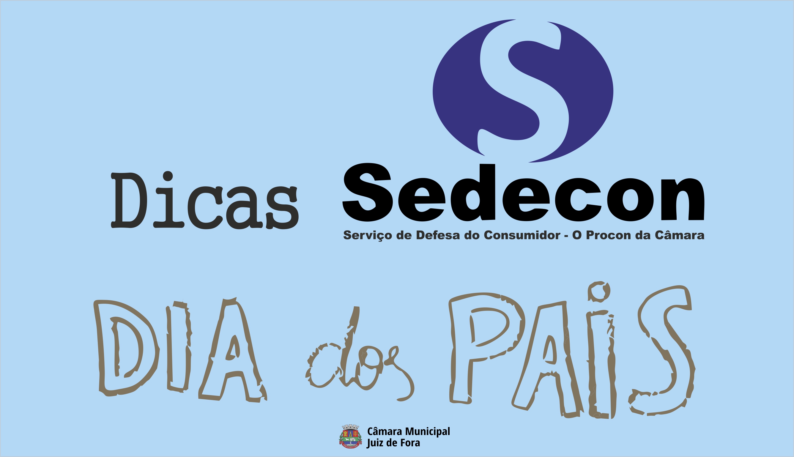 Dia dos Pais: Sedecon faz alerta quanto às compras (06/08/2018 00:00:00)