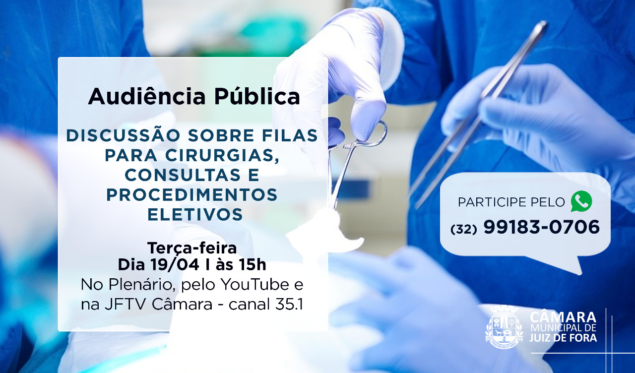Filas de espera para cirurgias serão pauta de Audiência Pública (18/04/2022 00:00:00)
