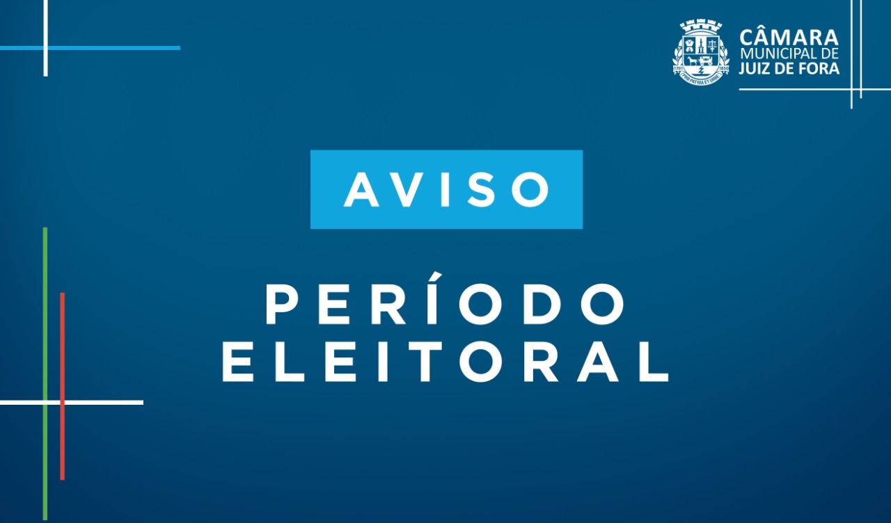 Comunicado sobre o período eleitoral (05/07/2022 00:00:00)