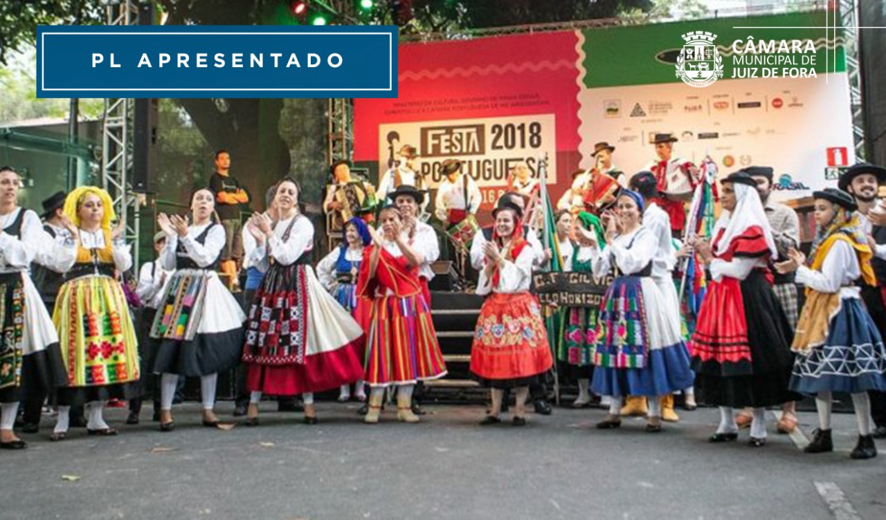 PL propõe inclusão da Festa Portuguesa no Calendário Oficial (17/08/2022 00:00:00)