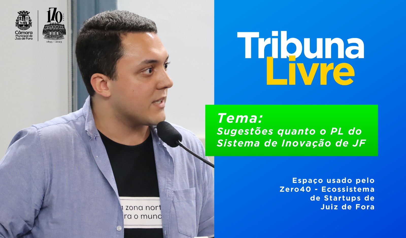 Tribuna Livre - Zero40 apresenta sugestões e defende Sistema de Inovação (27/09/2023 00:00:00)