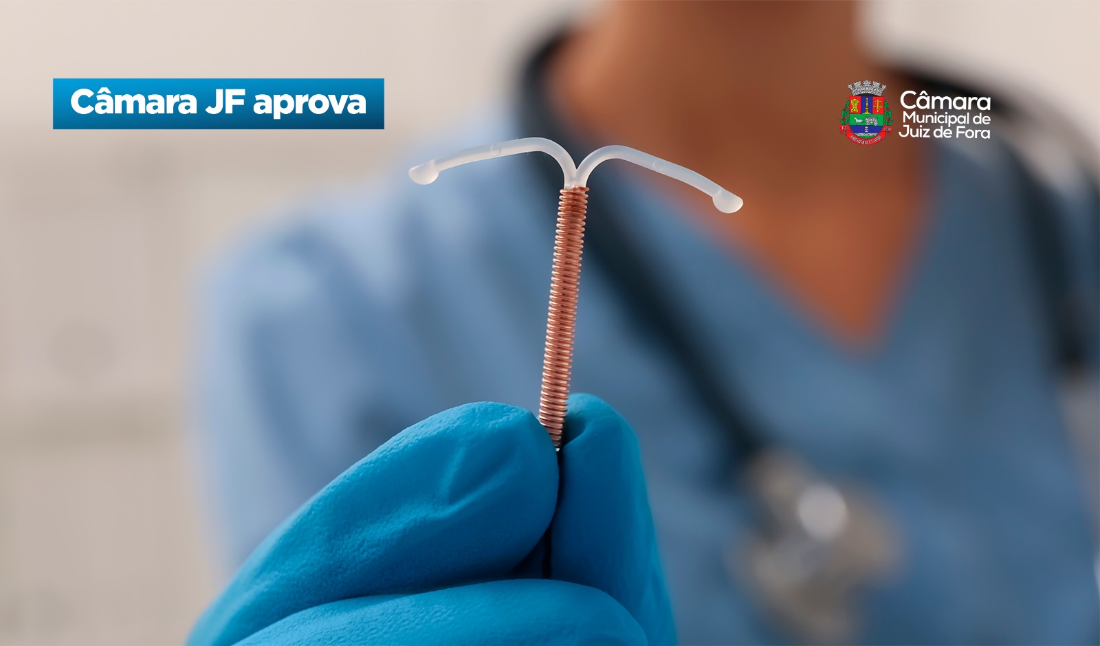 Câmara JF aprova - Fornecimento gratuito do DIU (27/03/2026 00:00:00)